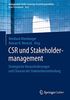 CSR und Stakeholdermanagement: Strategische Herausforderungen und Chancen der Stakeholdereinbindung (Management-Reihe Corporate Social Responsibility)