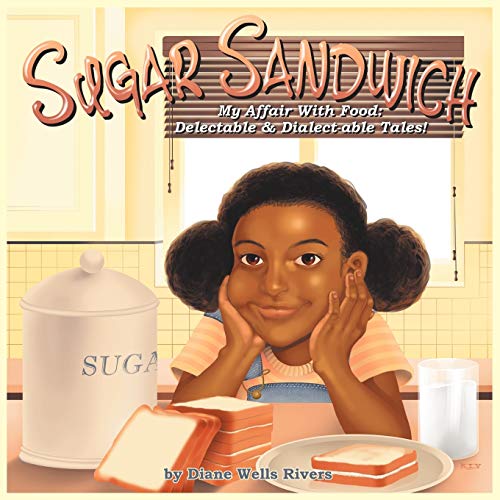 Sugar Sandwich: My Affair with Food: Delectable & Dialect-Able Tales!: My Food Affair: A Delectable and Dialect-able Tale