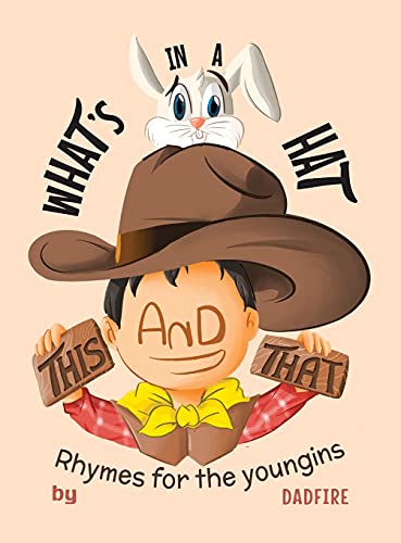 This And That What's In A Hat: Rhymes For The Youngins