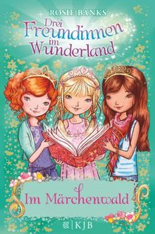 Drei Freundinnen im Wunderland 11: Im Märchenwald