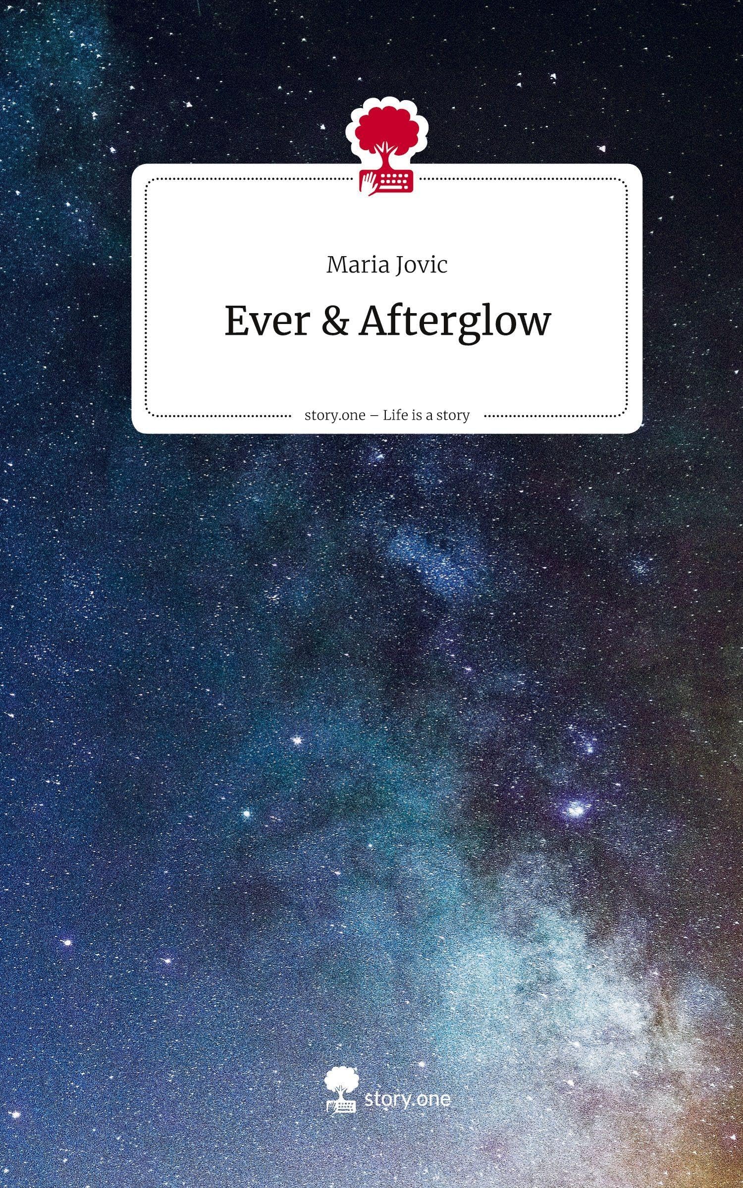 Ever & Afterglow. Life is a Story - story.one
