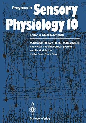 The Visual Thalamocortical System and Its Modulation by the Brain Stem Core (Progress in Sensory Physiology) (Progress in Sensory Physiology, 10, Band 10)
