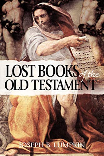 Lumpkin, Joseph B. The Lost Books Of The Old Testament