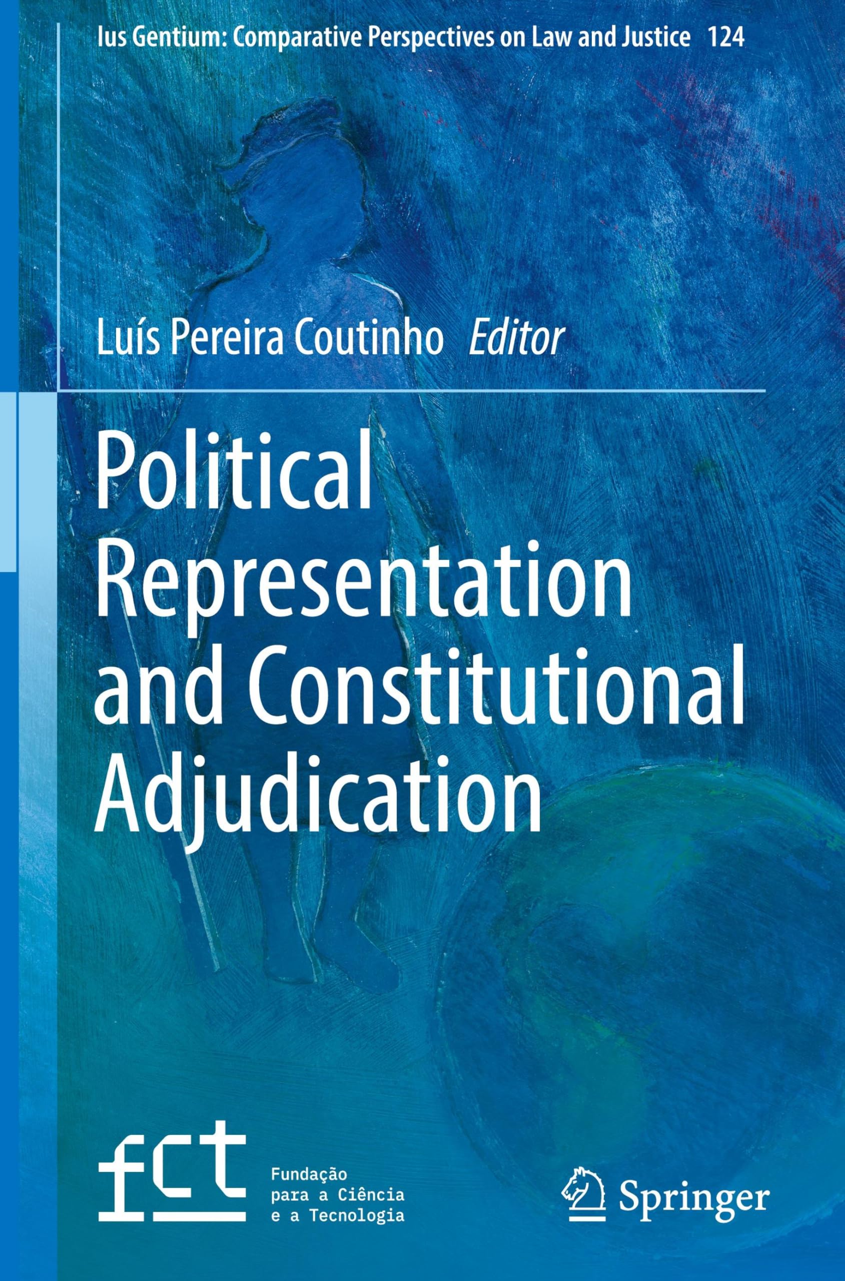 Political Representation and Constitutional Adjudication (Ius Gentium: Comparative Perspectives on Law and Justice, 124, Band 124)