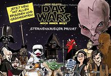 DAS WARS noch immer nicht - Sternenkrieger privat: Jetzt neu! Mit allen Episoden und Geschichten!