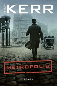 Metropolis: Historischer Kriminalroman (Bernie Gunther ermittelt, Band 14)