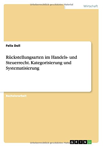 Rückstellungsarten im Handels- und Steuerrecht. Kategorisierung und Systematisierung