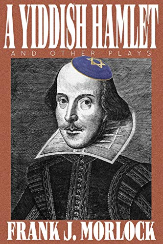 A Yiddish Hamlet and Other Plays