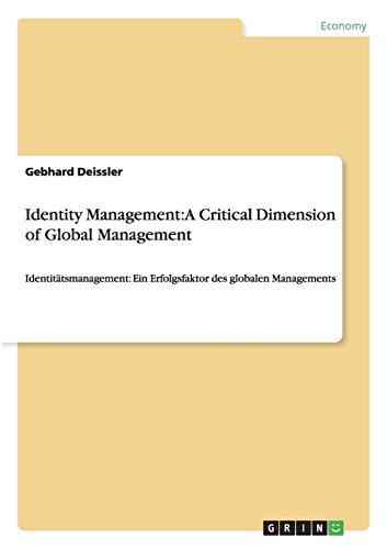 Identity Management: A Critical Dimension of Global Management: Identitätsmanagement: Ein Erfolgsfaktor des globalen Managements