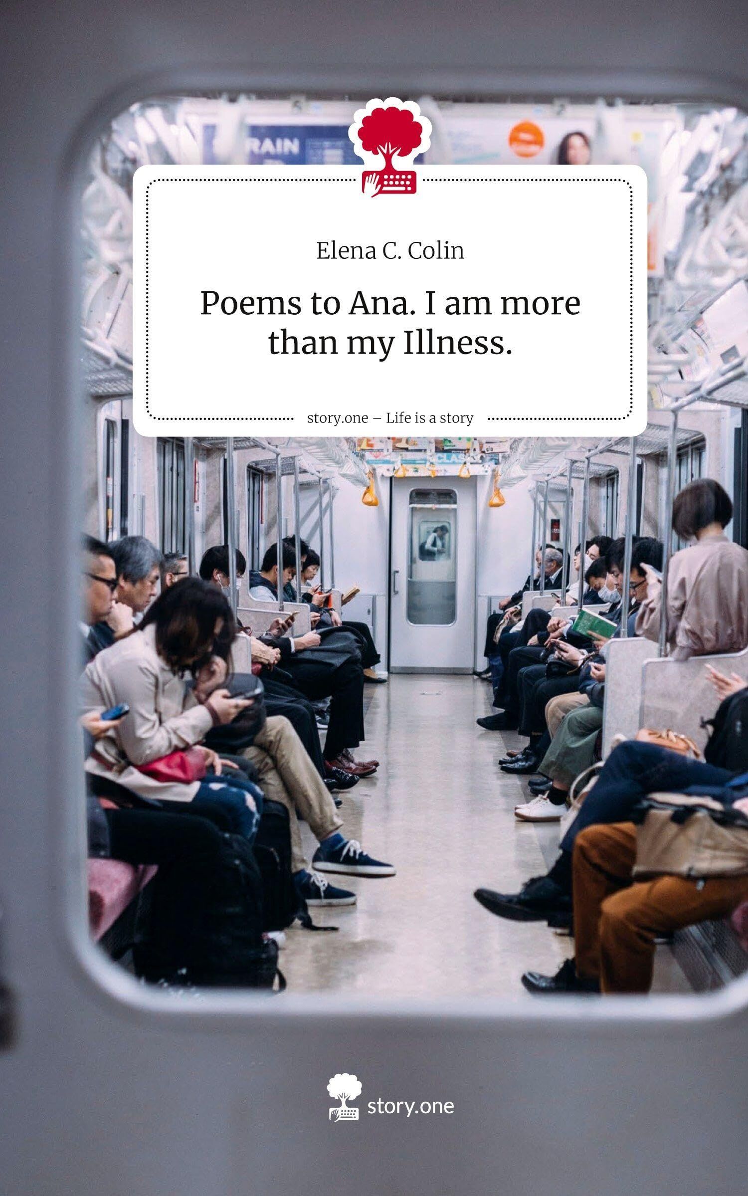Poems to Ana. I am more than my Illness.. Life is a Story - story.one