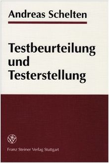 Testbeurteilung und Testerstellung: Grundlagen der Teststatistik und Testtheorie für Pädagogen und Ausbilder in der Praxis