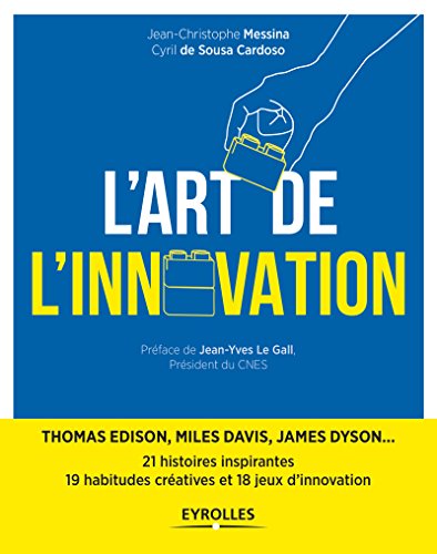 Occasion L'art De L'innovation - 21 Histoires Inspirantes De L'épopée Humaine
