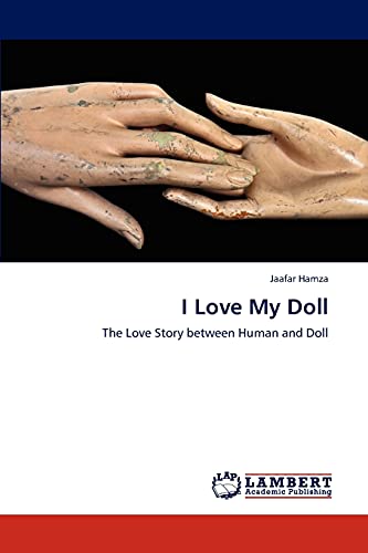 I Love My Doll: The Love Story between Human and Doll