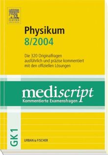 MEDISCRIPT Physikum 8/04: Kommentierte Examensfragen GK1