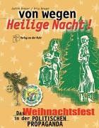 Von wegen Heilige Nacht. Das Weihnachtsfest in der politischen Propaganda.