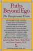 Paths Beyond Ego: The Transpersonal Vision (New Consciousness Reader)