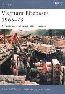 Vietnam Firebases 1965-73: American and Australian Forces (Fortress, Band 58)