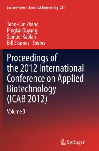 Proceedings of the 2012 International Conference on Applied Biotechnology (ICAB 2012): Volume 3 (Lecture Notes in Electrical Engineering, Band 251)