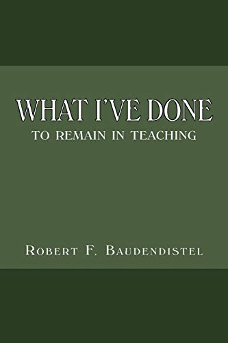 What I've Done: To Remain in Teaching