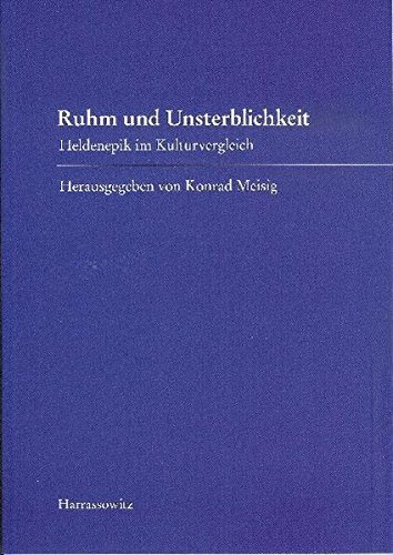 Ruhm und Unsterblichkeit: Heldenepik im Kulturvergleich