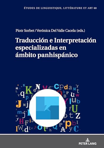Traducción e Interpretación especializadas en ámbito panhispánico (Etudes de linguistique, littérature et arts / Studi di Lingua, Letteratura e Arte)