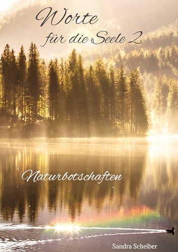 Worte für die Seele 2: Naturbotschaften