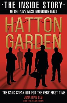 Hatton Garden: The Inside Story: From the Factual Producer on ITV drama Hatton Garden