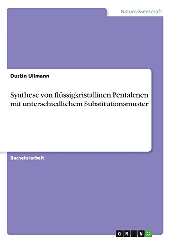 Synthese von flüssigkristallinen Pentalenen mit unterschiedlichem Substitutionsmuster