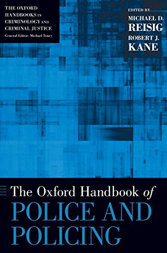 Oxford Handbook of Police and Policing (Oxford Handbooks in Criminology and Criminal Justice)
