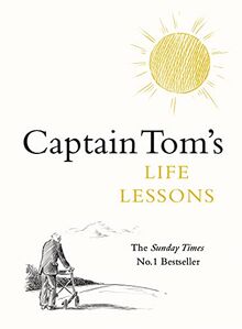 Captain Tom's Life Lessons: Above All Be Kind