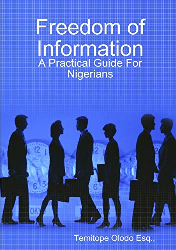 Freedom of Information: A Practical Guide For Nigerians