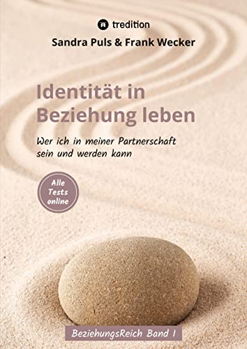 Identität in Beziehung leben: Wer ich in meiner Partnerschaft sein und werden kann (BeziehungsReich)