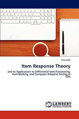 Item Response Theory: and its Applications to Differential Item Functioning, Item Banking, and Computer Adaptive Testing in TEFL