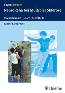 NeuroReha bei Multipler Sklerose: Physiotherapie - Sport - Selbsthilfe