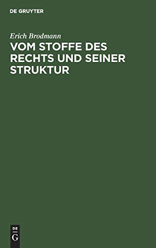 Vom Stoffe des Rechts und seiner Struktur: Das Recht im Prozess; zwei Abhandlungen