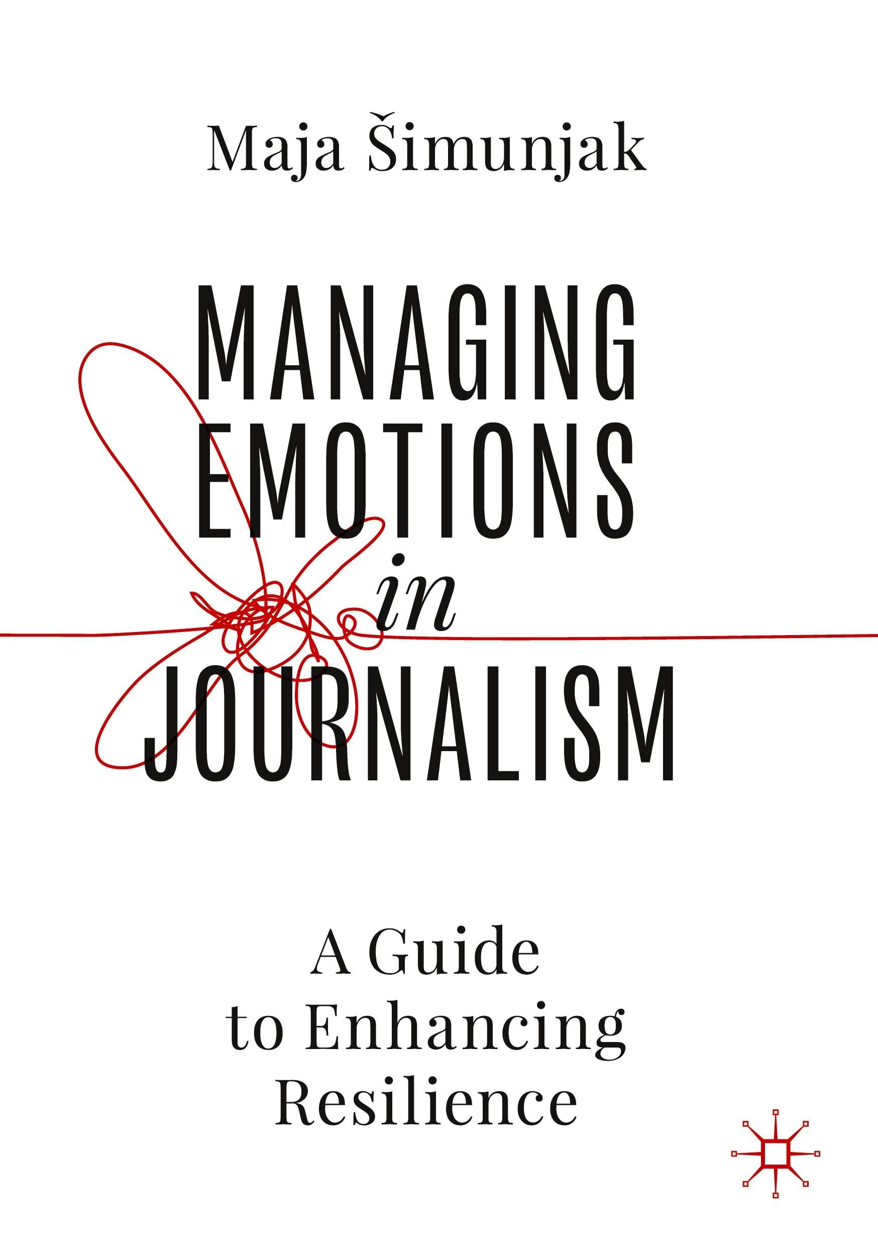 Managing Emotions in Journalism: A Guide to Enhancing Resilience