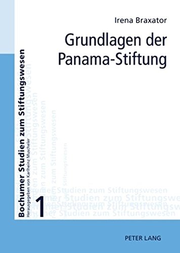 Grundlagen der Panama-Stiftung (Bochumer Studien zum Stiftungswesen)