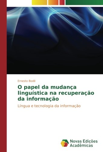 O papel da mudança linguística na recuperação da informação: Língua e tecnologia da informação