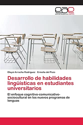 Desarrollo de habilidades lingüísticas en estudiantes universitarios: El enfoque cognitivo-comunicativo- sociocultural en los nuevos programas de lenguas
