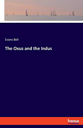 The Oxus and the Indus