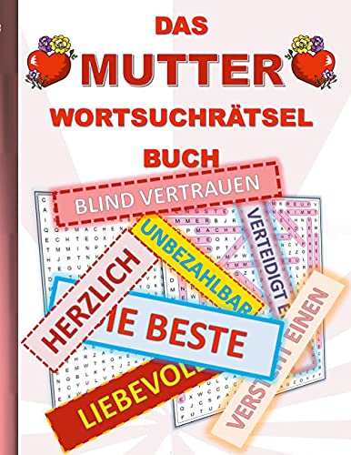 DAS MUTTER WORTSUCHRÄTSEL BUCH: Rätsel Suchsel Worträtsel Familie Mama Muttertag Eltern Weihnachten Geburtstag Ostern Halloween Nikolaus Geburtstag ... Senioren Rentner Studenten Schüler Schule