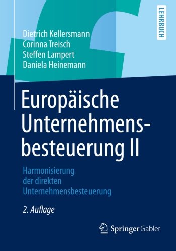 Europäische Unternehmensbesteuerung II: Harmonisierung der direkten Unternehmensbesteuerung (German Edition)