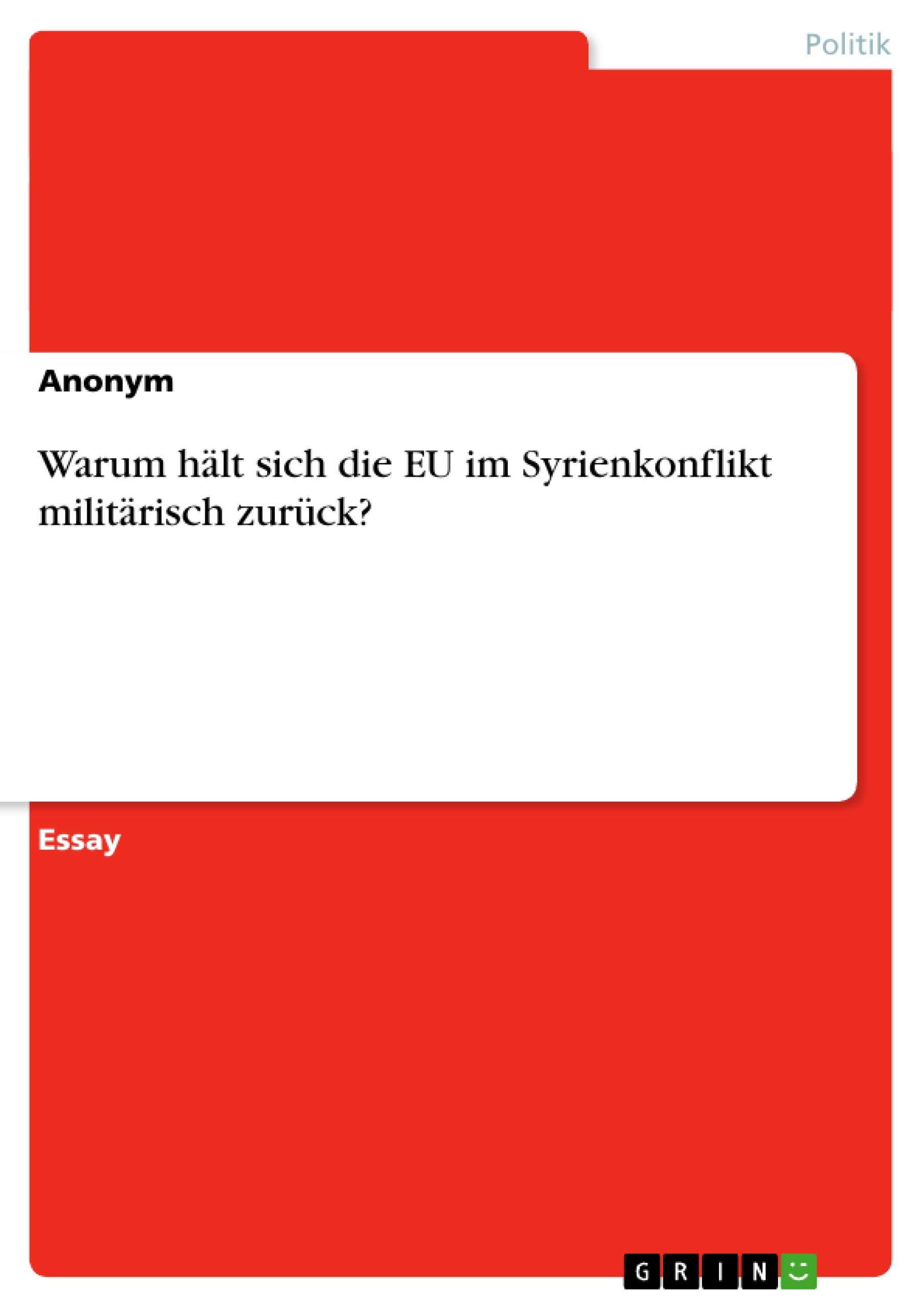 Warum hält sich die EU im Syrienkonflikt militärisch zurück?