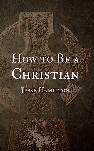 How to Be a Christian