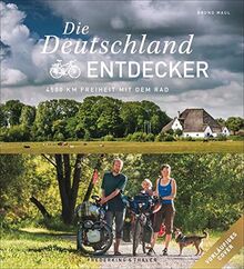 Die Deutschland-Entdecker - 4.500 km Freiheit mit dem Rad. Eine Familie auf Fahrradreise durch Deutschland - vom Allgäu bis zur Nordsee - unterwegs zu kleinen und großen Abenteuern!