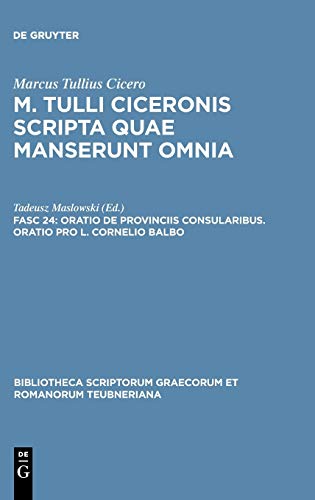 Oratio de provinciis consularibus. Oratio pro L. Cornelio Balbo (Bibliotheca scriptorum Graecorum et Romanorum Teubneriana)