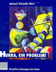 Hurra, ein Problem!: Kreative Lösungen im Team von Brigitte A. Adriani | Buch | Zustand gut