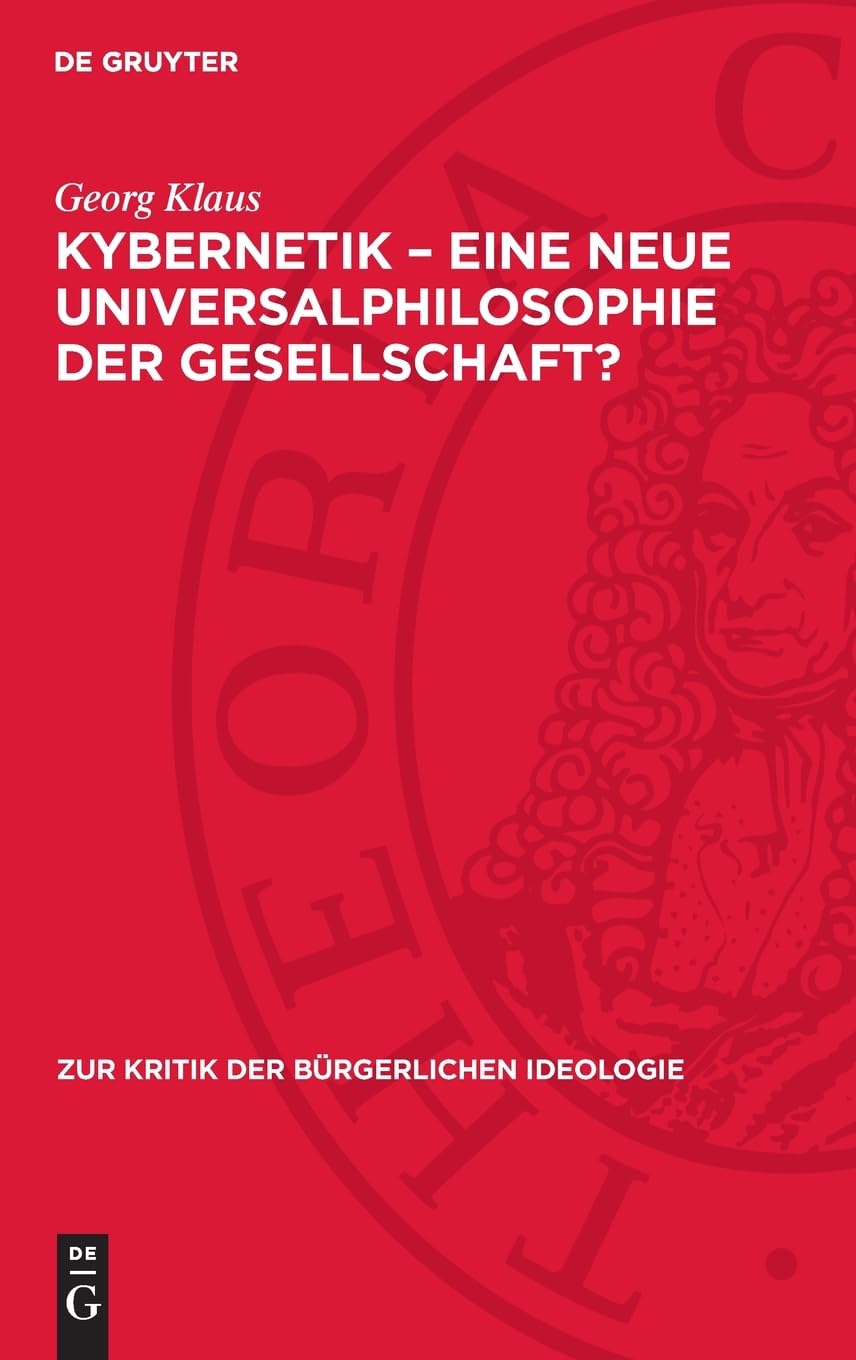 Kybernetik – eine neue Universalphilosophie der Gesellschaft? (Zur Kritik der bürgerlichen Ideologie, 27)