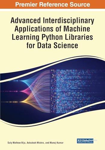 Advanced Interdisciplinary Applications of Machine Learning Python Libraries for Data Science