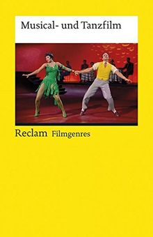 Filmgenres: Musical- und Tanzfilm (Reclams Universal-Bibliothek)